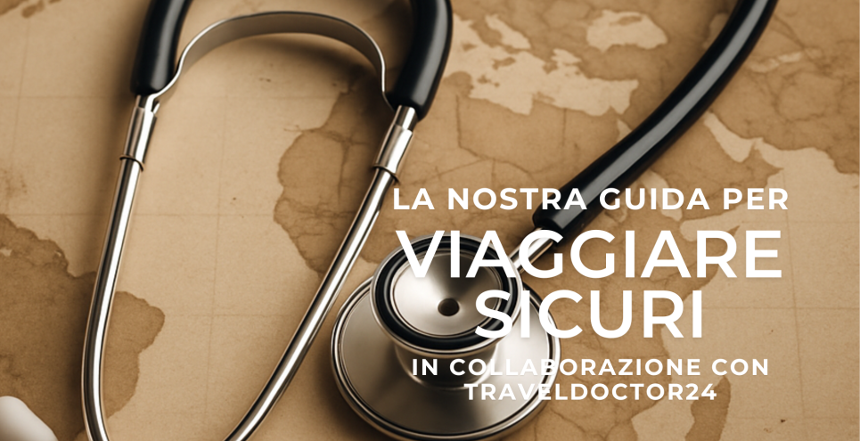 Viaggiare Sicuri: Guida alle Vaccinazioni Internazionali con il nostro partner TravelDoctor24.it