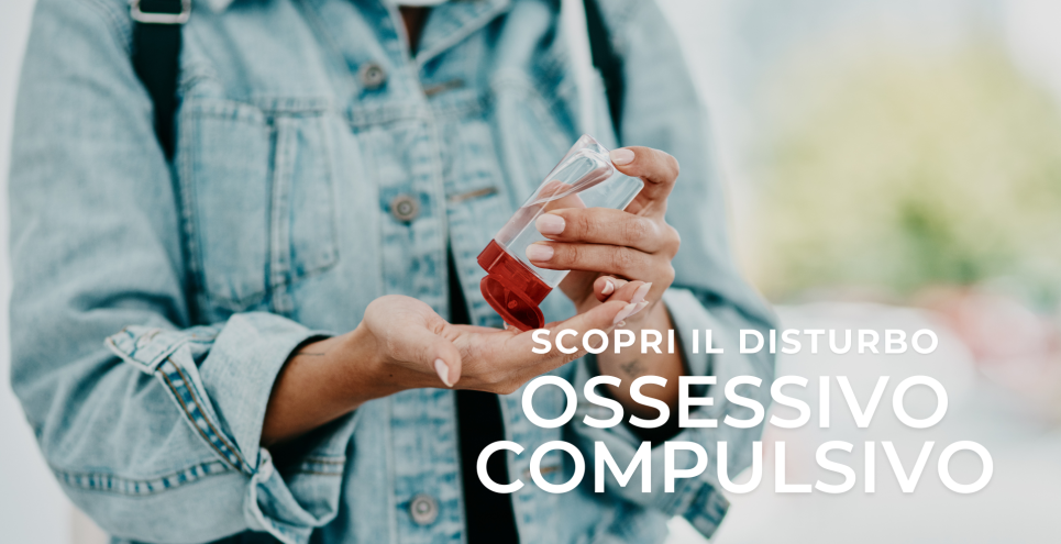 Disturbo Ossessivo-Compulsivo (OCD): comprendere, riconoscere, curare